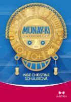 Munay-ki a moudrost Inků - devět léčivých a transformačních rituálů pro novou dobu