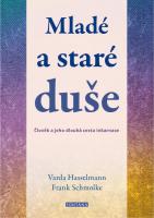 Mladé a staré duše - člověk a jeho dlouhá cesta inkarnace