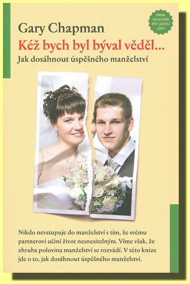 Kéž bych byl býval věděl... jak dosáhnout úspěšného manželství