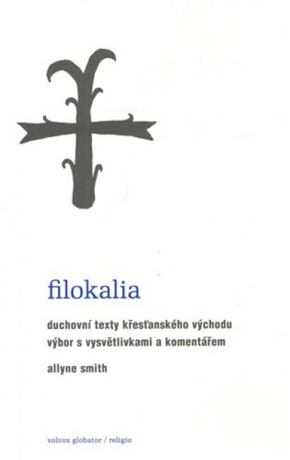 Filokalia – duchovní texty křesťanského Východu  (ve slevě jediný výtisk !)