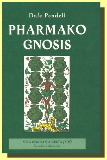 Pharmako Gnosis moc rostlin a cesta jedů - Fantastika a Daimonika