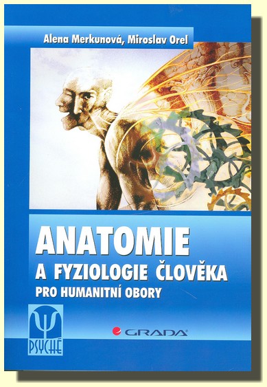 Anatomie a fyziologie člověka - moderní a praktická učebnice pro studenty nemedicínských oborů