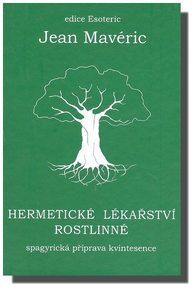 Hermetické lékařství rostlinné - spagyrická příprava kvintesence