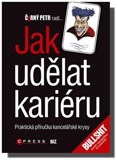 Černý Petr radí Jak udělat kariéru příručka kancelářské krysy
