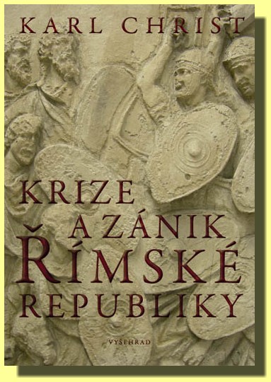 Krize a zánik římské republiky - historie posledních 170 let starověkého Říma