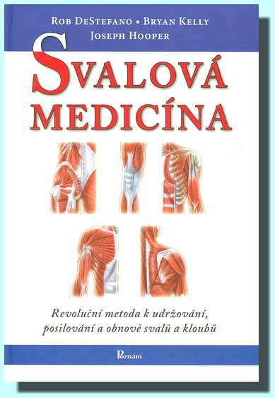 Svalová medicína revoluční metoda k udržování, posilování a obnově svalů a kloubů