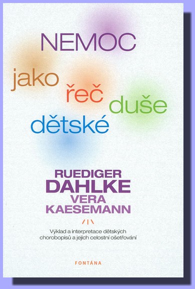 Nemoc jako řeč dětské duše - výklad a interpretace dětských chorobopisů a jejich celostní ošetřování.