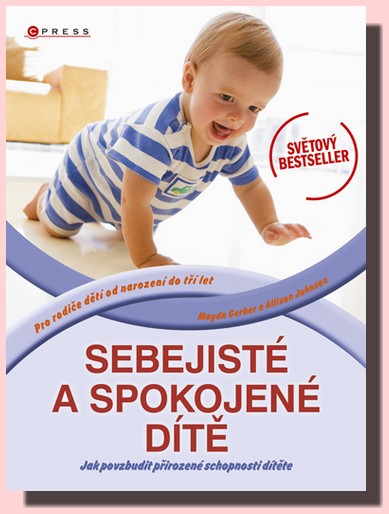 Sebejisté a spokojené dítě - jak povzbudit přirozené schopnosti dítěte