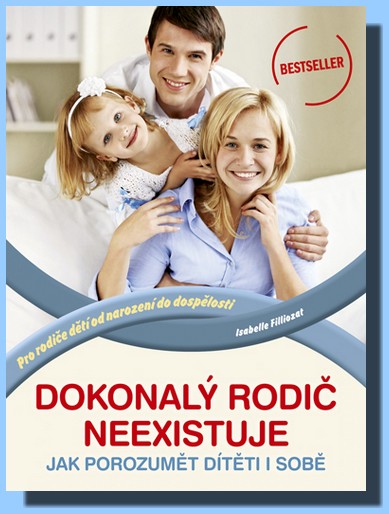 Dokonalý rodič neexistuje jak porozumět dítěti i sobě