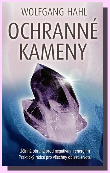 Ochranné kameny účinná obrana proti negativním energiím