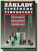 Základy úspěšného vybudování multi-level marketingové organizace (výkup - ve slevě jediný výtisk !)