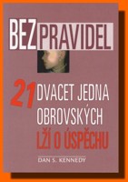Bez pravidel - 21 obrovských lží o úspěchu (poslední výtisk)