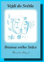 Vejdi do světla branou svého srdce
