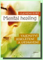 Mental Healing tajemství sebeléčení a uzdravení