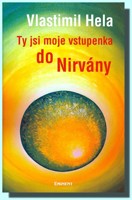 Ty jsi moje vstupenka do nirvány