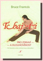 Tchaj-ťi pro zdraví a dlouhověkost - proč tak působí na zdraví, zmírňování stresu a dlouhověkost