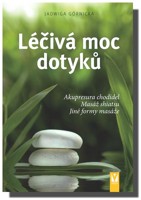 Léčivá moc dotyků * akupresura chodidel * masáž shiatsu * jiné formy masáže