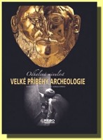 Velké příběhy archeologie