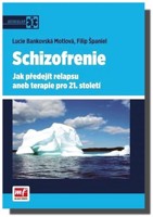Schizofrenie jak předejít relapsu aneb terapie pro 21. století