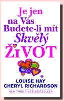 Je jen na Vás budete-li mít skvělý život