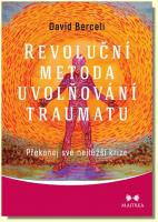 Revoluční metoda uvolňování traumatu překonej své nejtěžší krize