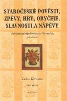Staročeské pověsti, zpěvy, hry, obyčeje, slavnosti a nápěvy - 3. část