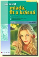 Jak zůstat mladá, fit a krásná    POSLEDNÍ VÝTISK !