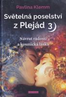 Světelná poselství z Plejád 3 - návrat radosti a kosmická láska