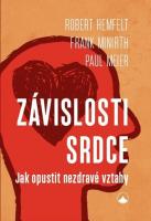 Závislosti srdce - jak opustit nezdravé vztahy