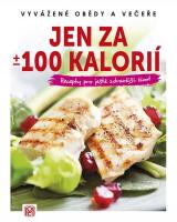 Jen za +/- 100 kalorií vyvážené obědy a večeře