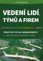 Vedení lidí, týmů a firem praktický atlas managementu