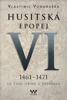 Husitská epopej VI. (1461 -1471 za časů Jiřího z Poděbrad)