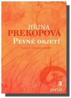 Pevné objetí cesta k vnitřní svobodě (ve slevě jediný výtisk !)