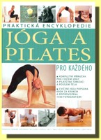 Jóga a pilates pro každého   praktická enycklopedie
