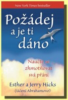 Požádej a je ti dáno - naučte se zhmotňovat svá přání