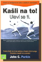 Kašli na to! Uleví se ti
