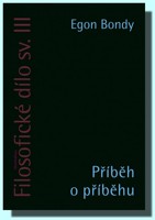 Příběh o příběhu filosofické dílo, sv.III