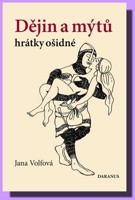 Dějin a mýtů hrátky ošidné