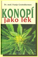 Konopí jako lék - praktický rádce k využívání konopí a dronabinolu v medicíně