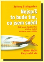 Nejspíš to bude tím, co jsem snědl