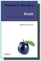 Krach příčiny krize a nápravná opatření, která ji jen zhoršují