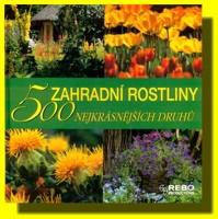 Zahradní rostliny   500 nejkrásnějších druhů