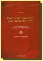 Proč se Ježíš neoženil s Marií Magdalénou - stručná historie esoterního křesťanství