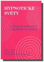 Hypnotické světy klinická hypnóza a nepřímé sugesce