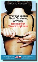 Něco na těch Vánocích být musí (What´s So Special About Christmas, Anyway?)