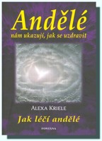 Andělé nám ukazují, jak se uzdravit