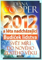 2012 Budíček lidstva svět míří do nového Zlatého věku