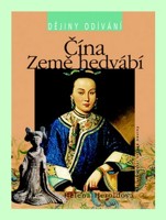 Čína země hedvábí - od starověku po současnost