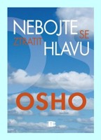 Nebojte se ztratit hlavu - staňte se opět sami sebou...