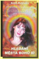 Hledání Města Bohů IV